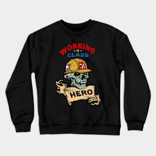 Working Class Hero-Skull-Humor Crewneck Sweatshirt